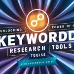 Unlocking the Power of Free Keyword Research Tools: A Comprehensive Guide